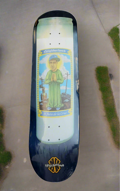 Neighborhood - "Saint Julio" - Skateboard Deck (PS Stix)